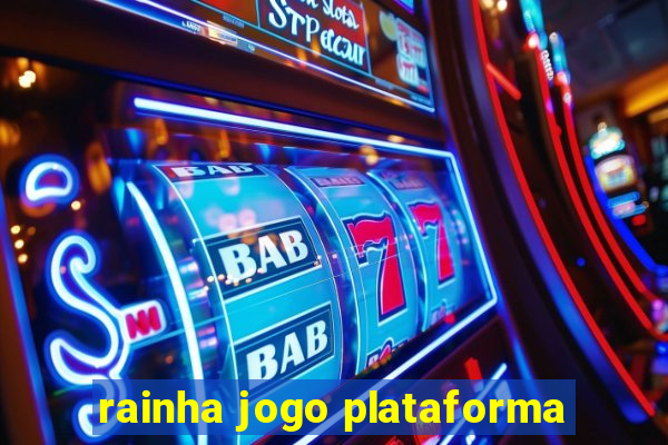 rainha jogo plataforma